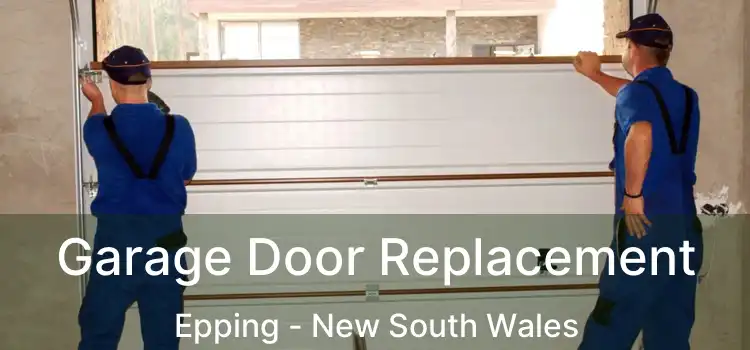 Garage Door Replacement Epping - New South Wales