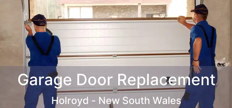 Garage Door Replacement Holroyd - New South Wales