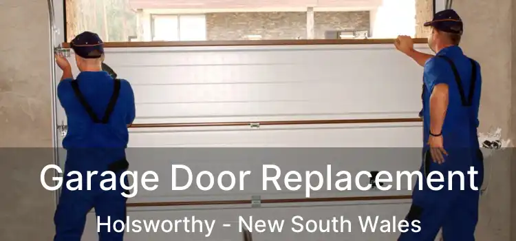 Garage Door Replacement Holsworthy - New South Wales