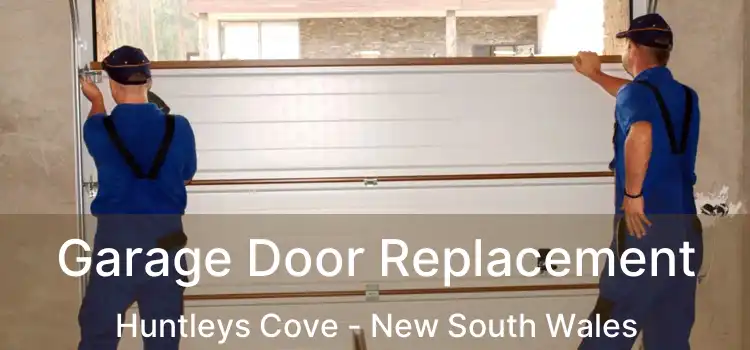 Garage Door Replacement Huntleys Cove - New South Wales