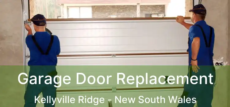 Garage Door Replacement Kellyville Ridge - New South Wales