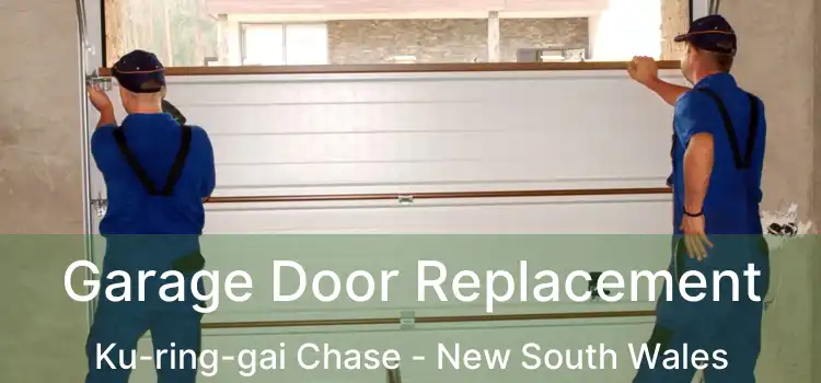 Garage Door Replacement Ku-ring-gai Chase - New South Wales