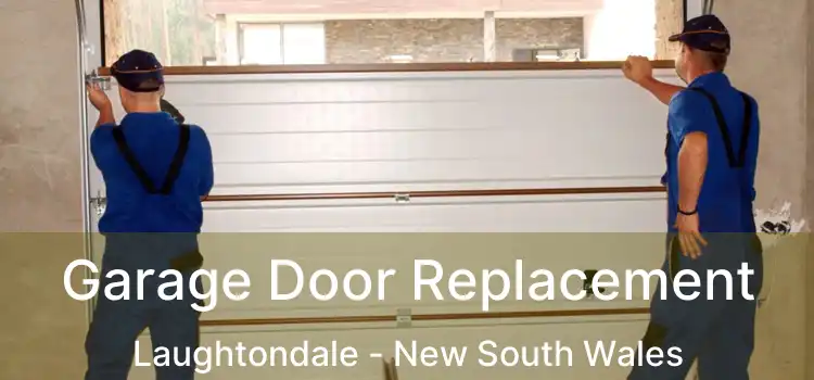 Garage Door Replacement Laughtondale - New South Wales