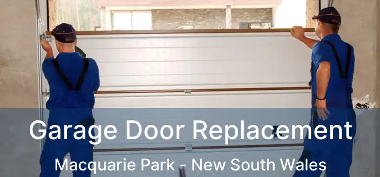 Garage Door Replacement Macquarie Park - New South Wales