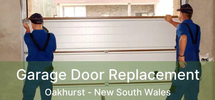 Garage Door Replacement Oakhurst - New South Wales