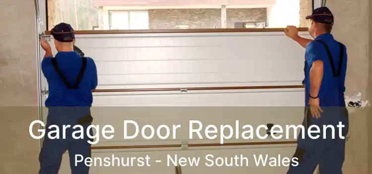 Garage Door Replacement Penshurst - New South Wales