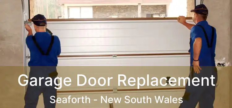 Garage Door Replacement Seaforth - New South Wales