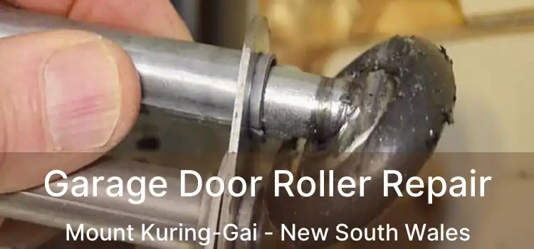 Garage Door Roller Repair Mount Kuring-Gai - New South Wales