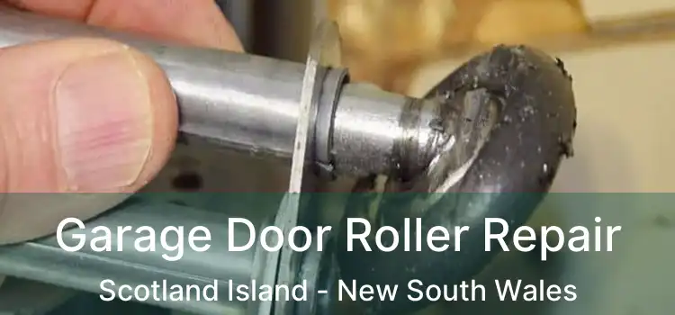 Garage Door Roller Repair Scotland Island - New South Wales