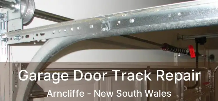 Garage Door Track Repair Arncliffe - New South Wales