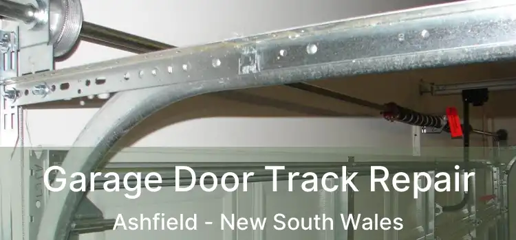 Garage Door Track Repair Ashfield - New South Wales