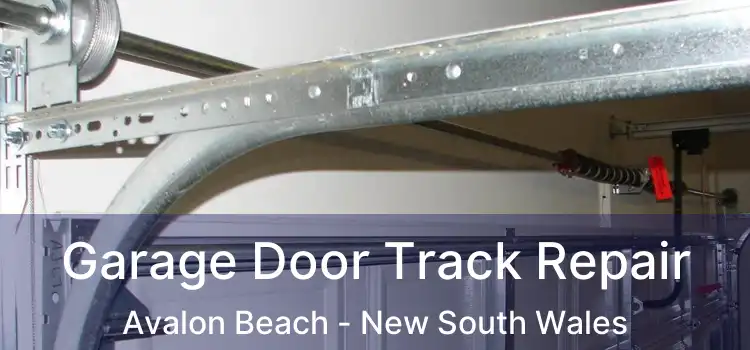 Garage Door Track Repair Avalon Beach - New South Wales