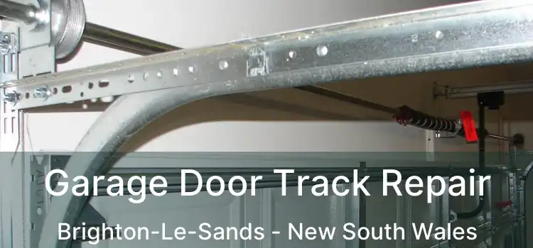 Garage Door Track Repair Brighton-Le-Sands - New South Wales