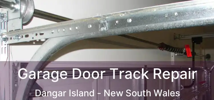 Garage Door Track Repair Dangar Island - New South Wales