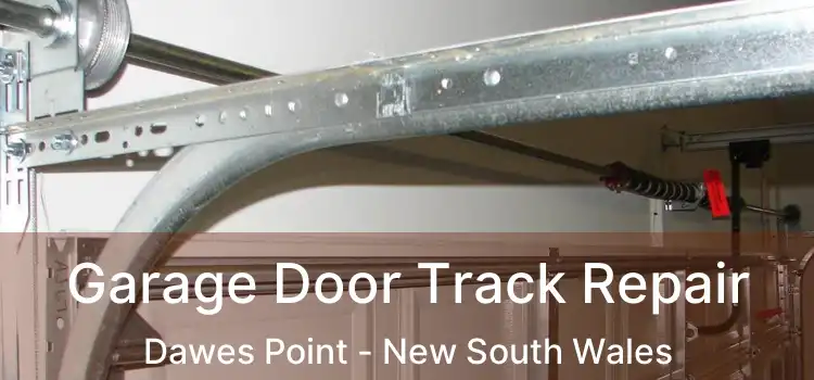 Garage Door Track Repair Dawes Point - New South Wales