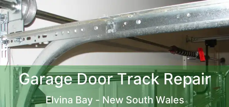 Garage Door Track Repair Elvina Bay - New South Wales