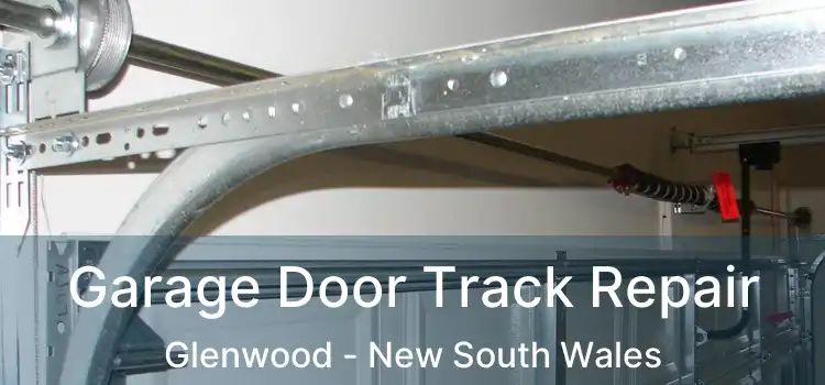 Garage Door Track Repair Glenwood - New South Wales