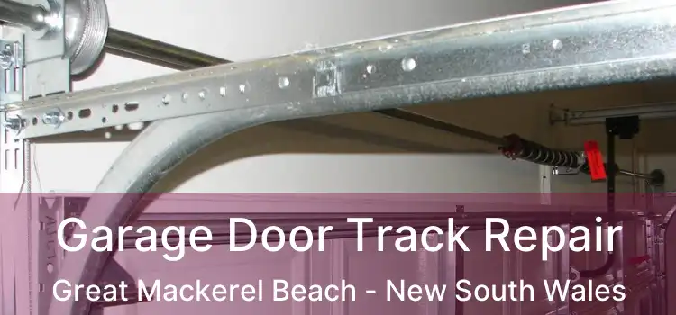 Garage Door Track Repair Great Mackerel Beach - New South Wales