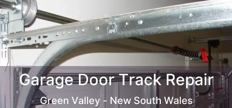 Garage Door Track Repair Green Valley - New South Wales