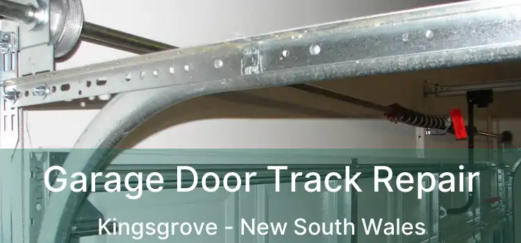 Garage Door Track Repair Kingsgrove - New South Wales