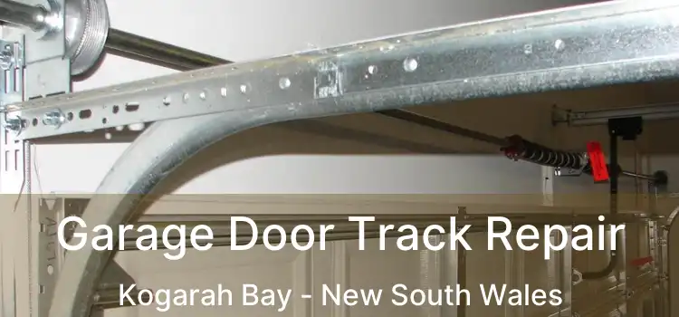 Garage Door Track Repair Kogarah Bay - New South Wales