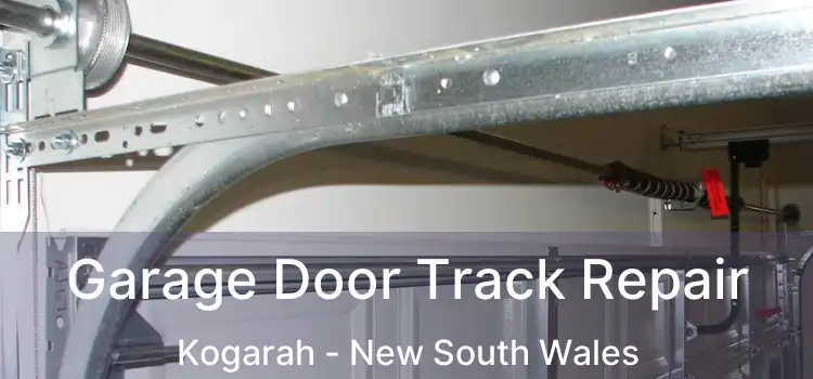 Garage Door Track Repair Kogarah - New South Wales