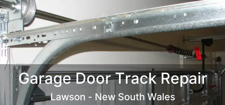 Garage Door Track Repair Lawson - New South Wales