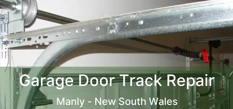 Garage Door Track Repair Manly - New South Wales