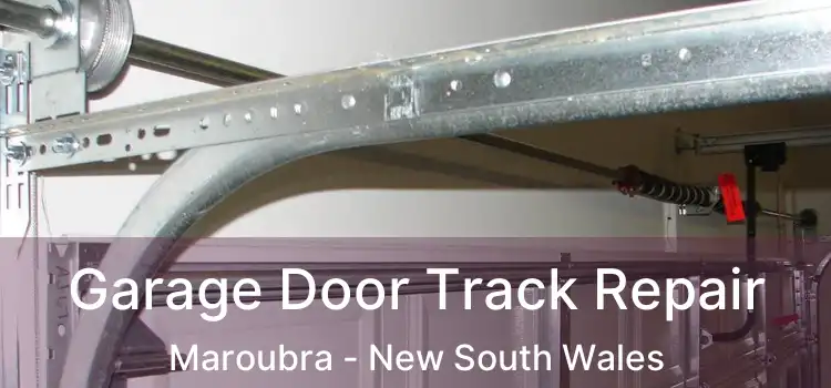 Garage Door Track Repair Maroubra - New South Wales