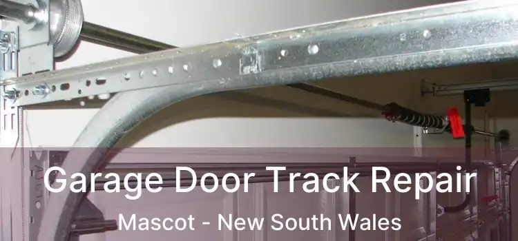 Garage Door Track Repair Mascot - New South Wales