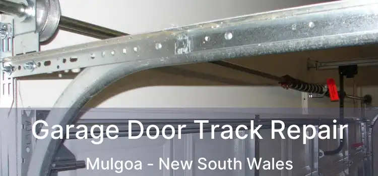 Garage Door Track Repair Mulgoa - New South Wales