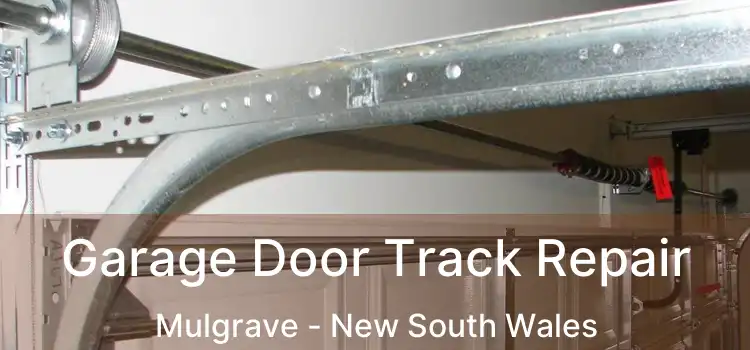 Garage Door Track Repair Mulgrave - New South Wales