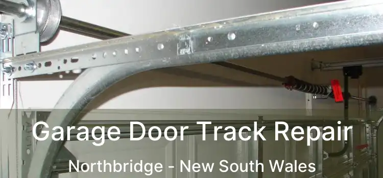 Garage Door Track Repair Northbridge - New South Wales