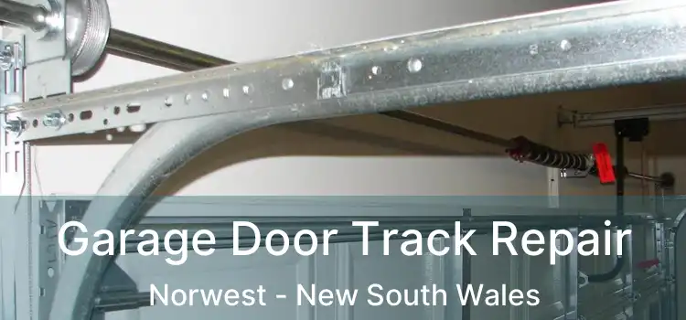 Garage Door Track Repair Norwest - New South Wales