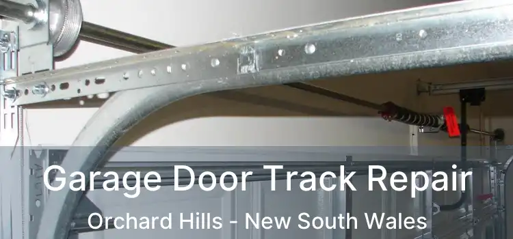Garage Door Track Repair Orchard Hills - New South Wales