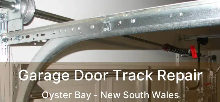 Garage Door Track Repair Oyster Bay - New South Wales