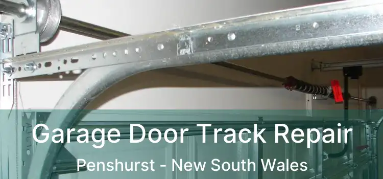 Garage Door Track Repair Penshurst - New South Wales