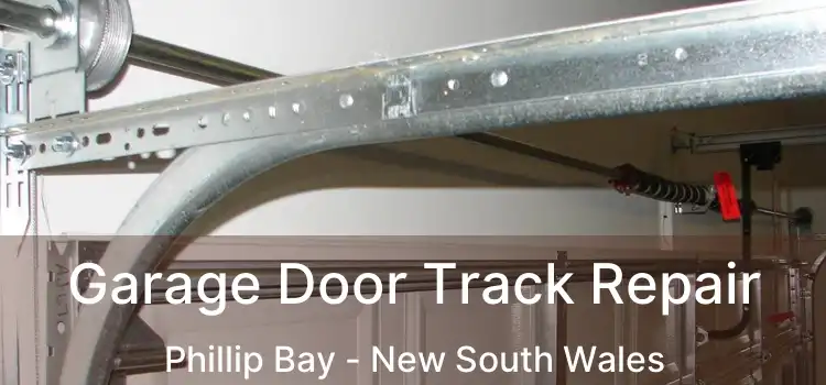 Garage Door Track Repair Phillip Bay - New South Wales