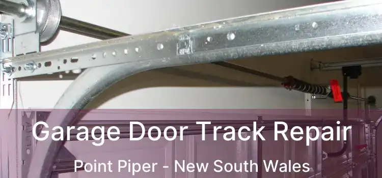 Garage Door Track Repair Point Piper - New South Wales