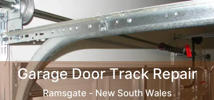 Garage Door Track Repair Ramsgate - New South Wales