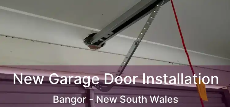New Garage Door Installation Bangor - New South Wales