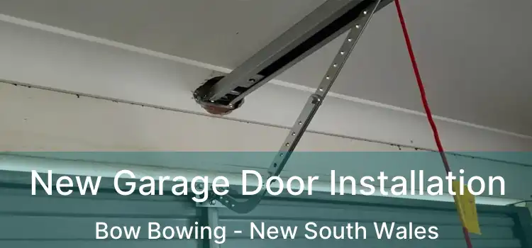 New Garage Door Installation Bow Bowing - New South Wales