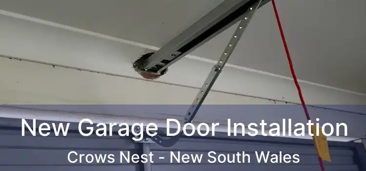 New Garage Door Installation Crows Nest - New South Wales