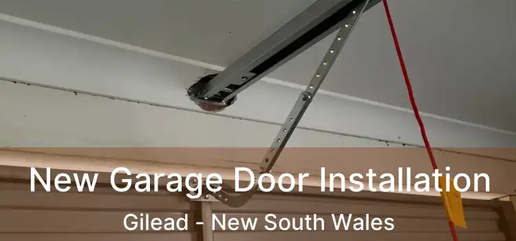 New Garage Door Installation Gilead - New South Wales