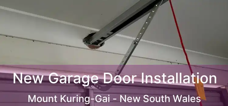 New Garage Door Installation Mount Kuring-Gai - New South Wales