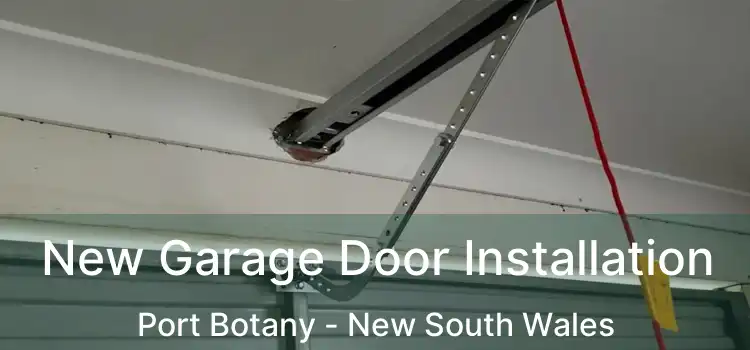 New Garage Door Installation Port Botany - New South Wales