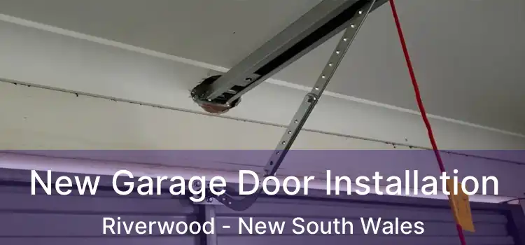 New Garage Door Installation Riverwood - New South Wales