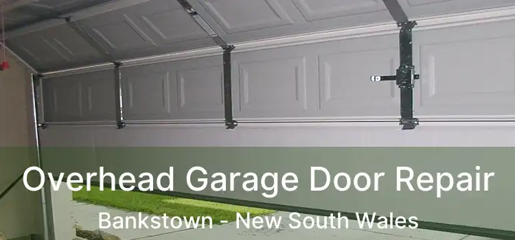 Overhead Garage Door Repair Bankstown - New South Wales