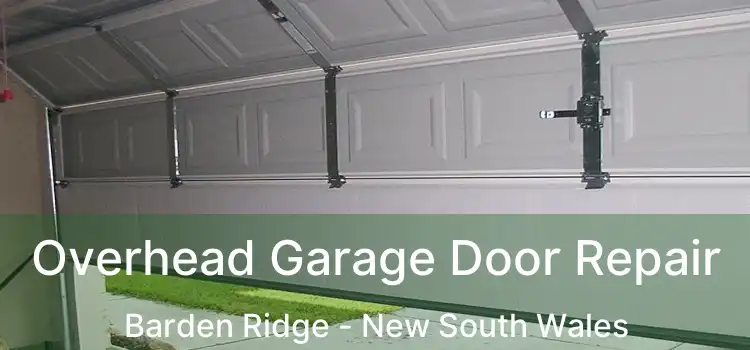 Overhead Garage Door Repair Barden Ridge - New South Wales