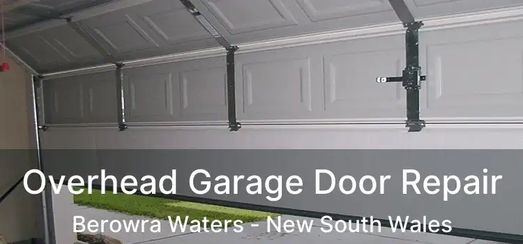 Overhead Garage Door Repair Berowra Waters - New South Wales